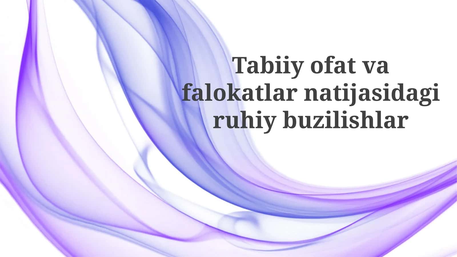 Tabiiy ofatlar va falokatlarning psixologik oqibatlari