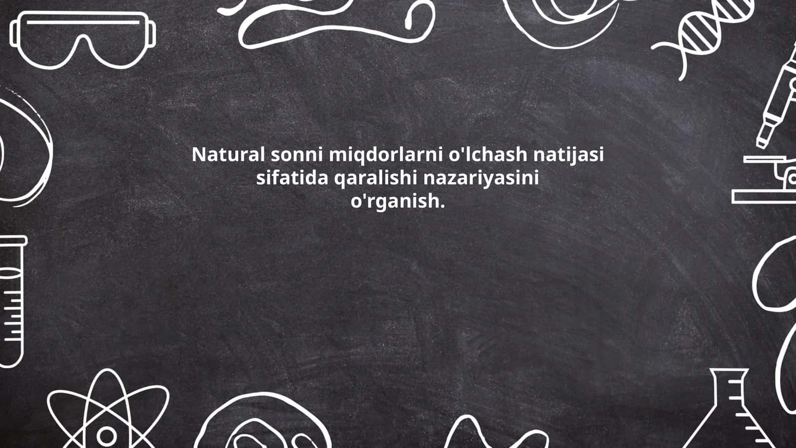 Natural sonni miqdorlarni o'lchash natijasi sifatida qaralishi nazariyasini o'rganish