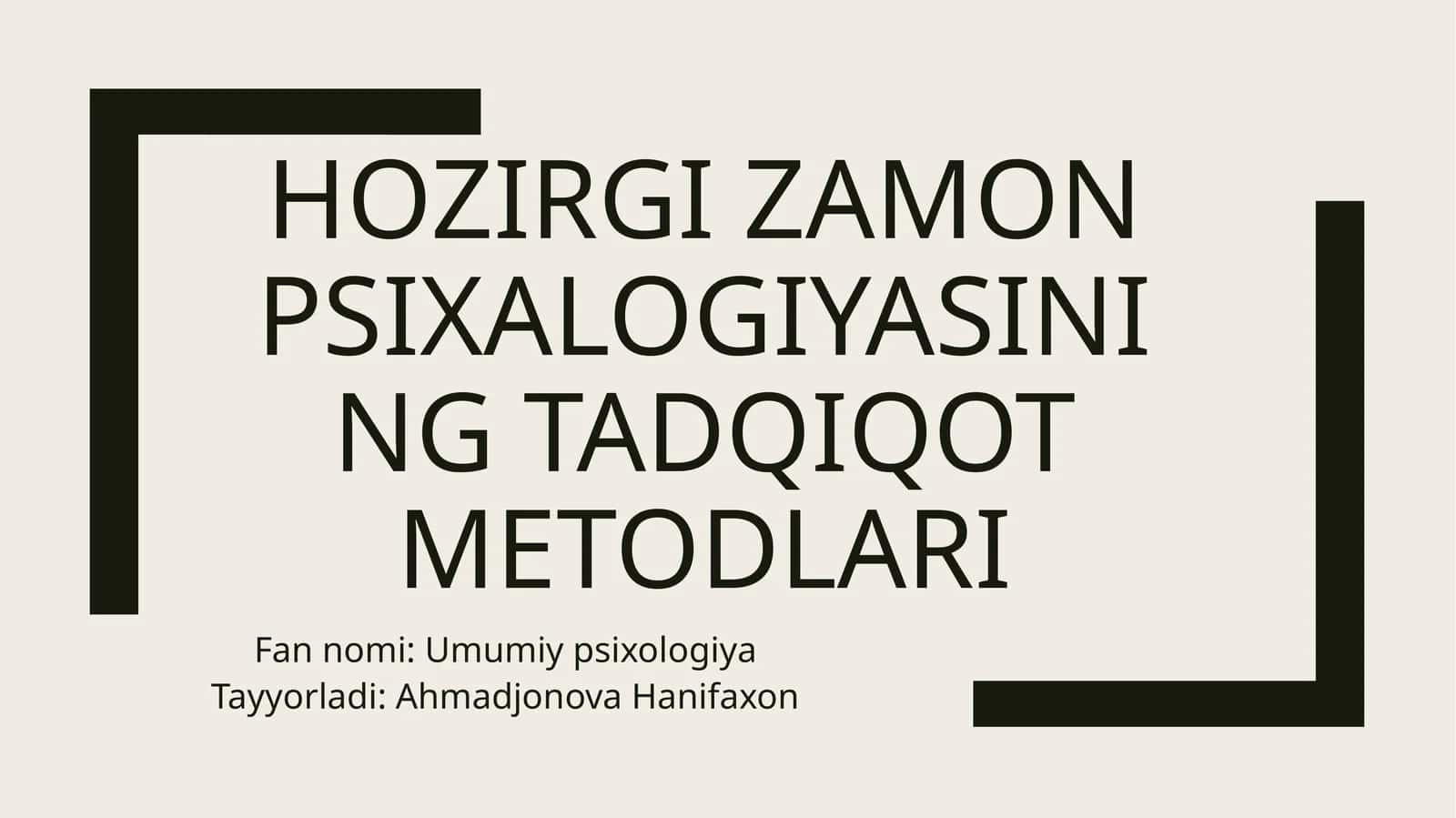 Hozirgi zamon Psixalogiyasining tadqiqot metodlari