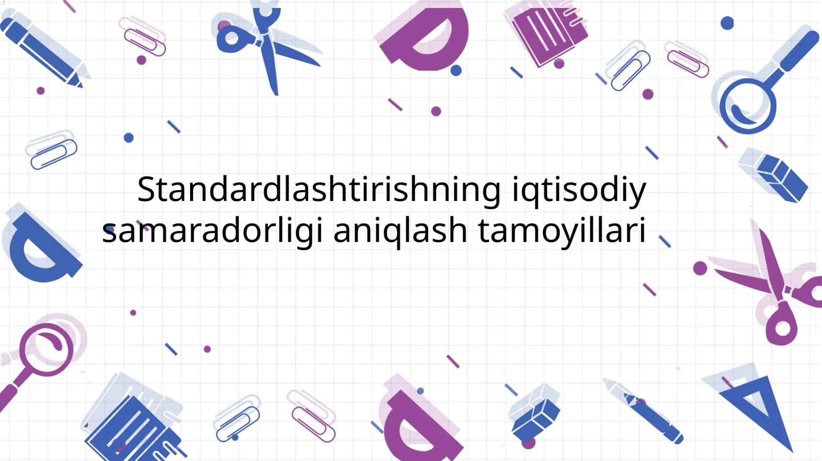 Standardlashtirishning iqtisodiy samaradorligi aniqlash tamoyillari