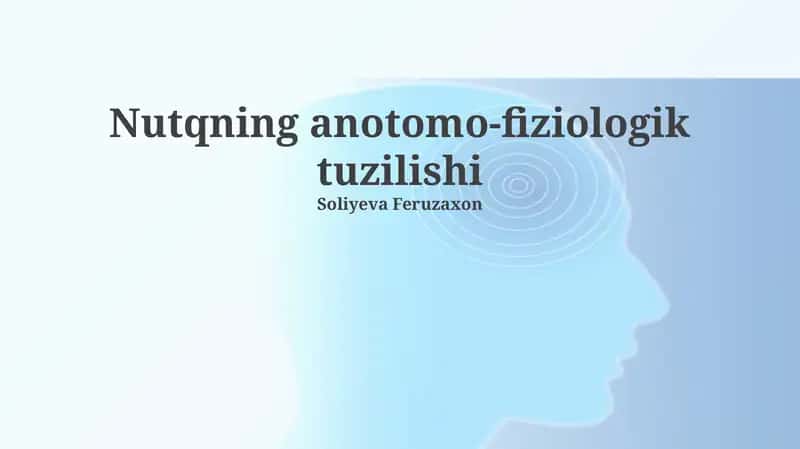 Nutqning anotomo-fiziologik tuzilishi