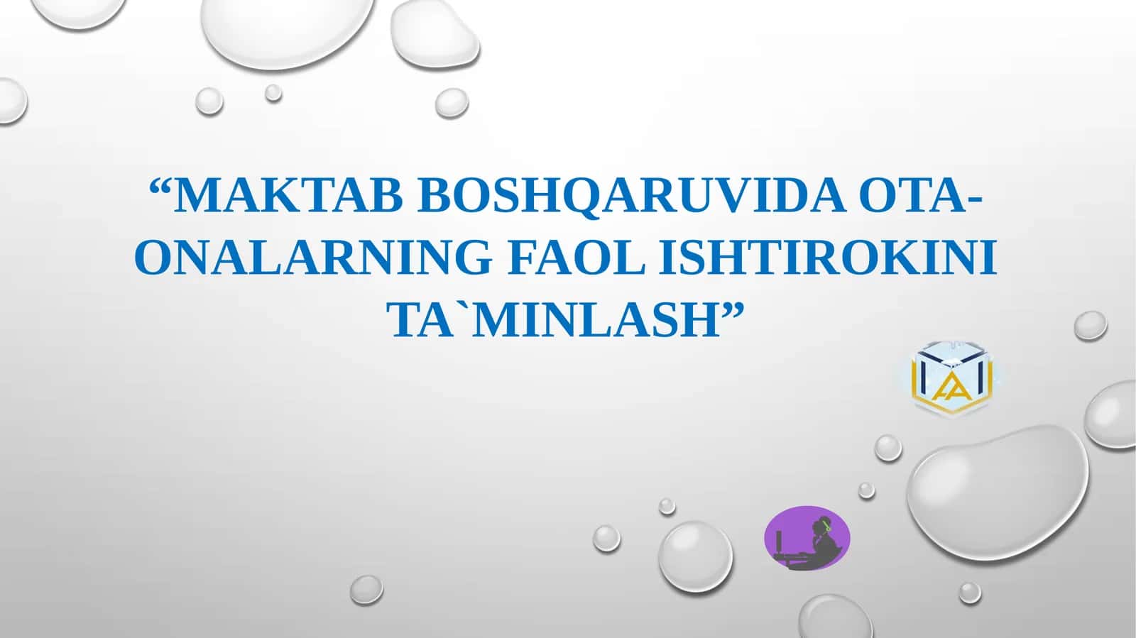 MAKTAB BOSHQARUVIDA OTA- ONALARNING FAOL ISHTIROKINI TA`MINLASH
