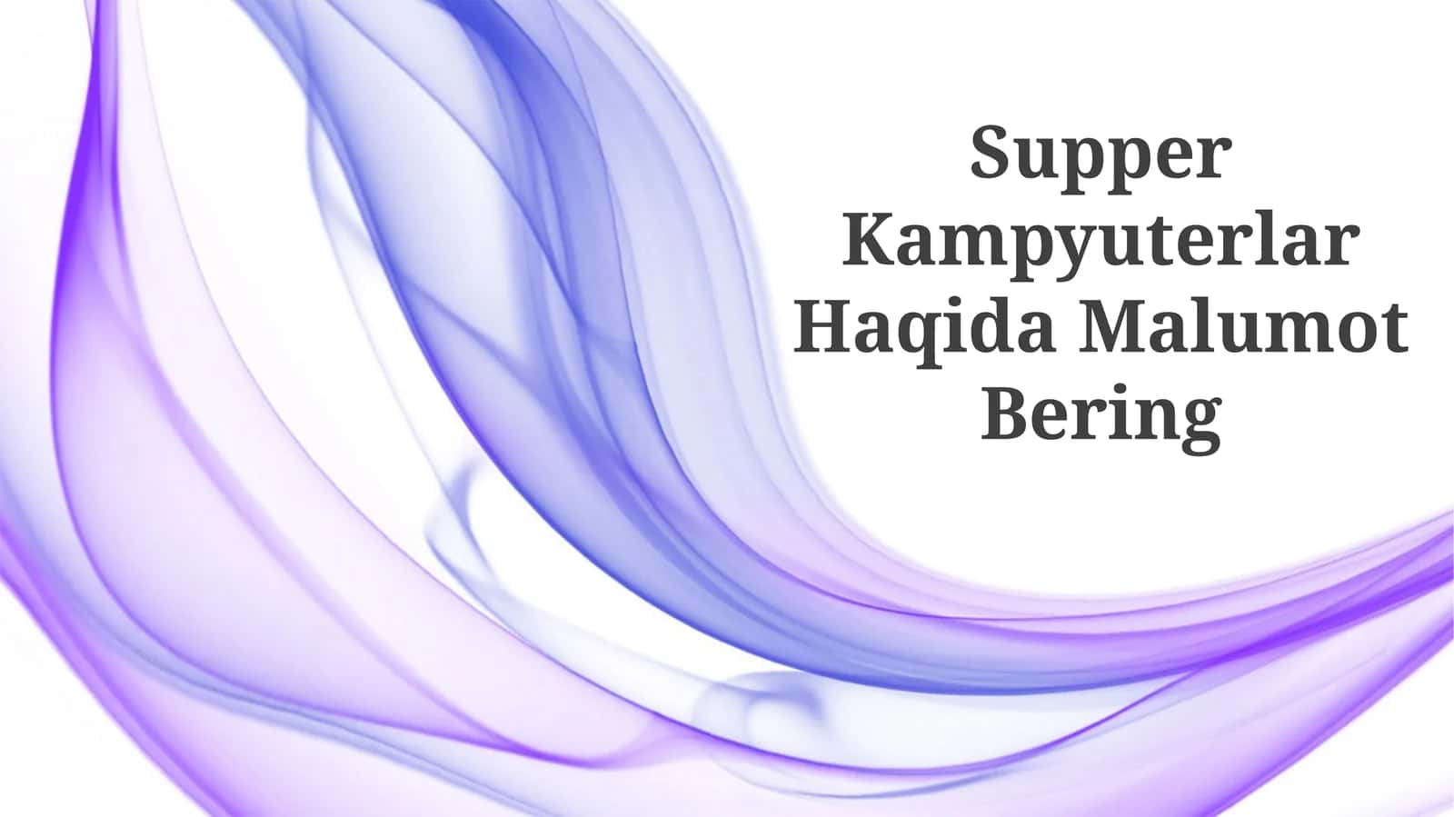 Superkompyuterlar Haqida Malumot