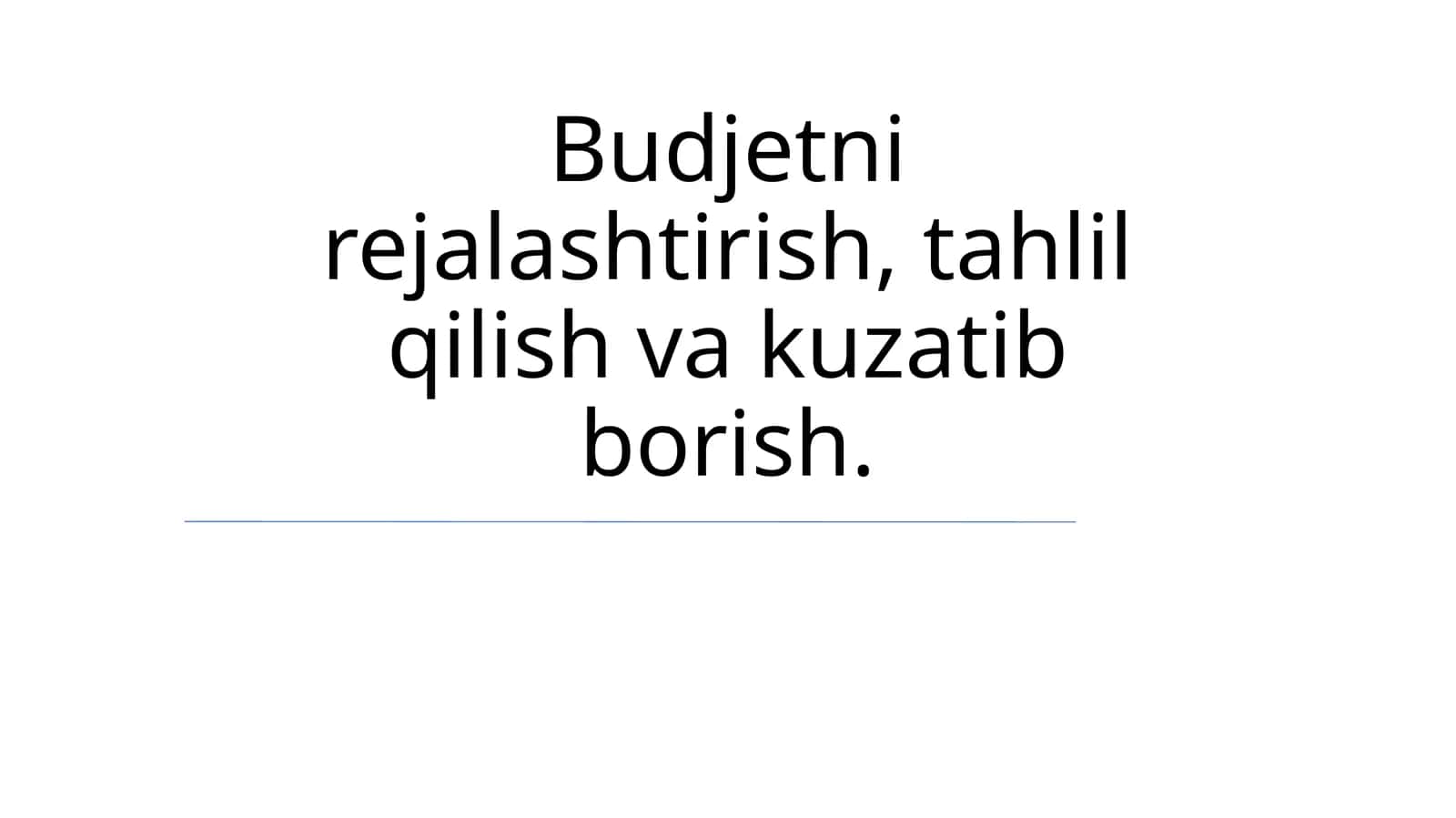 Budjetni rejalashtirish, tahlil qilish va kuzatib borish