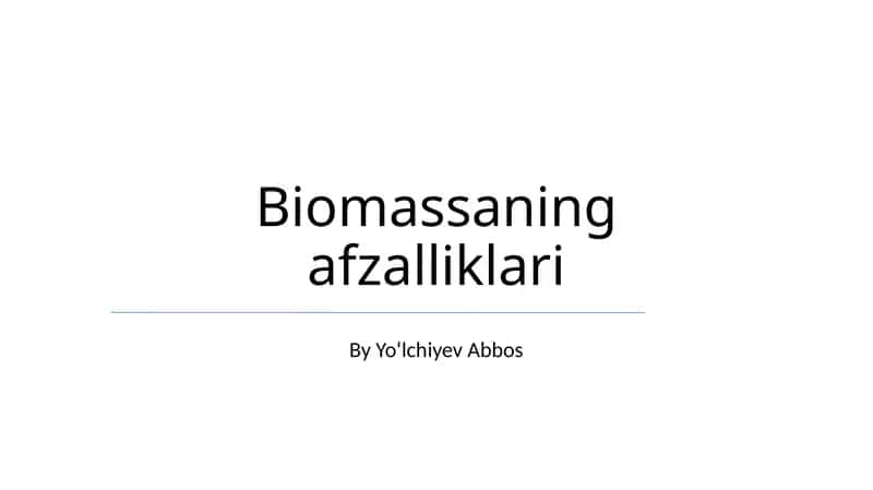 Biomassaning afzalliklari