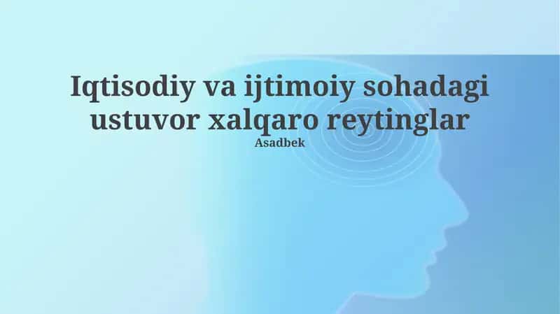 Iqtisodiy va ijtimoiy sohadagi ustuvor xalqaro reytinglar