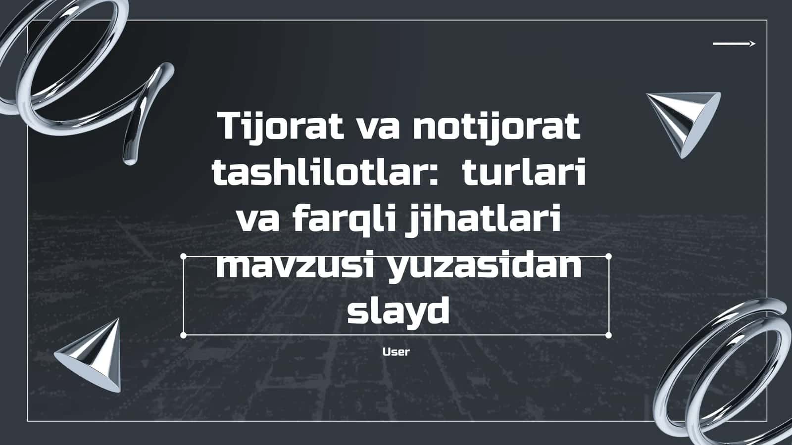 Tijorat va notijorat tashlilotlar: turlari va farqli jihatlari mavzusi yuzasidan slayd