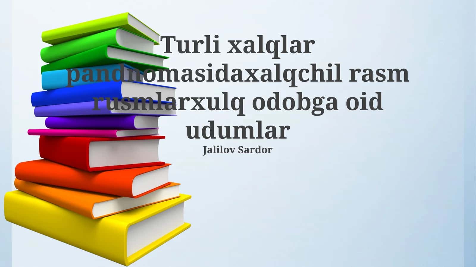 Turli xalqlar pandnomasidaxalqchil rasm rusmlarxulq odobga oid udumlar