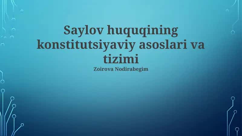 Saylov huquqining konstitutsiyaviy asoslari va tizimi