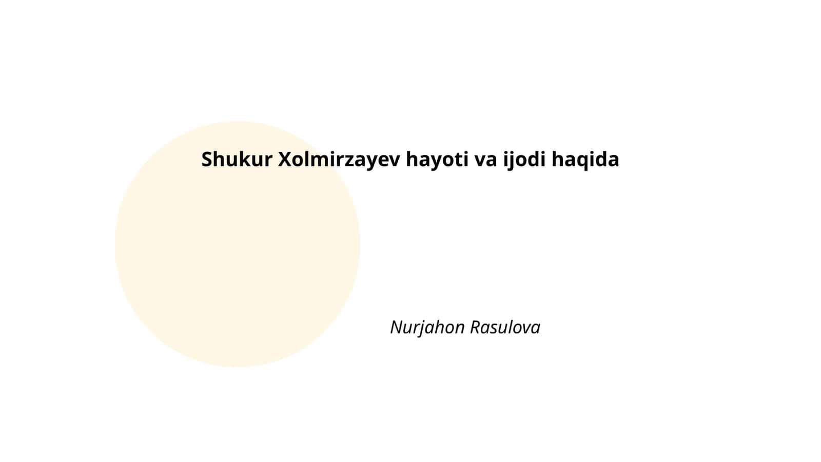 Shukur Xolmirzayev hayoti va ijodi haqida