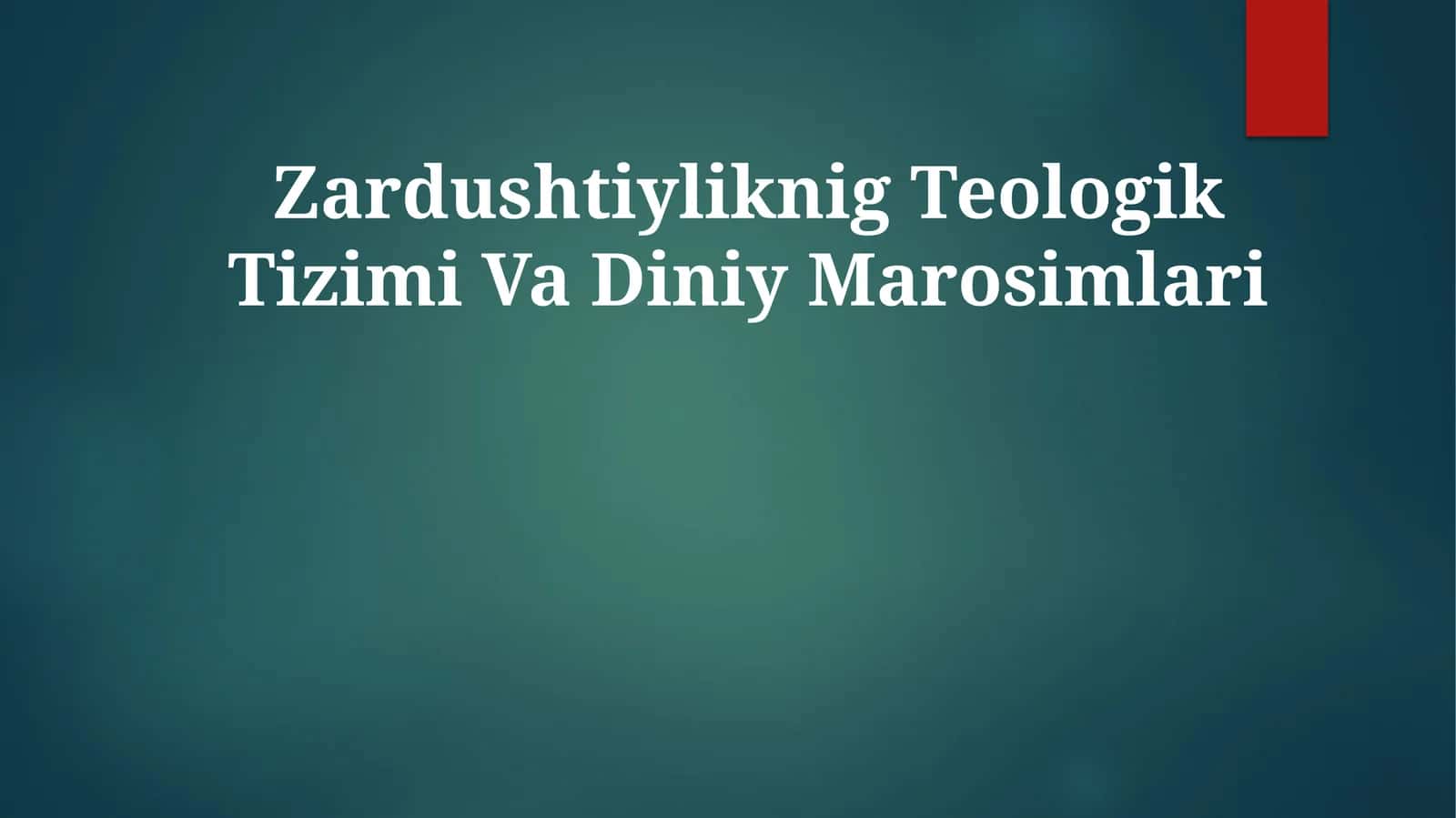 Zardushtiyliknig Teologik Tizimi VaDiniyMarosimlari