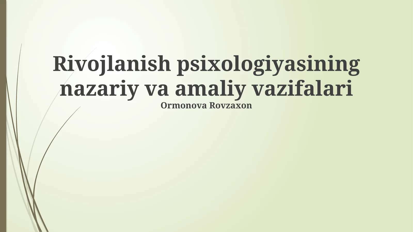 Rivojlanish psixologiyasining nazariy va amaliy vazifalari