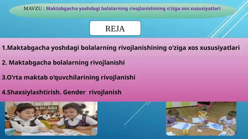 Maktabgacha yoshdagibolalarningrivojlanishiningo‘zigaxosxususiyatlari