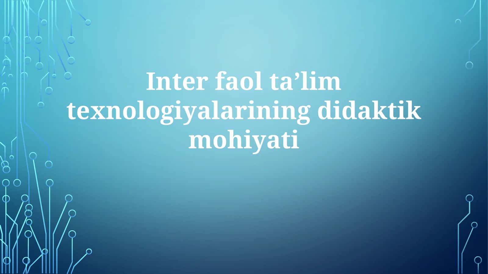 Interfaoltaʼlimtexnologiyalariningdidaktikmohiyati