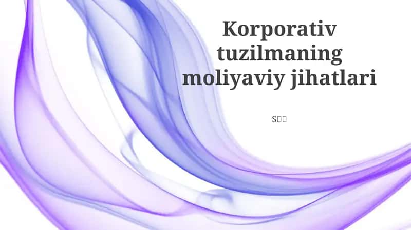 Korporativ tuzilmaning moliyaviy jihatlari