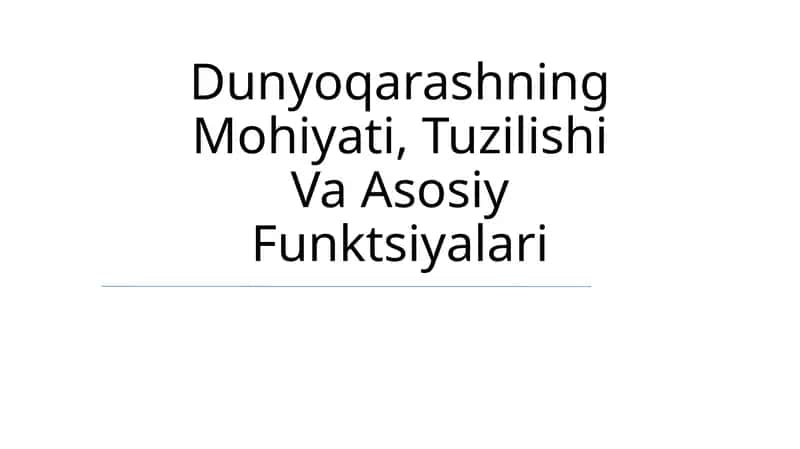 Dunyoqarashning Mohiyati, Tuzilishi Va Asosiy Funktsiyalari