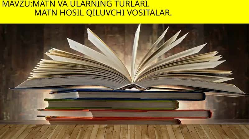 Matn va ularning turlari.Matn hosil qiluvchi vositalar