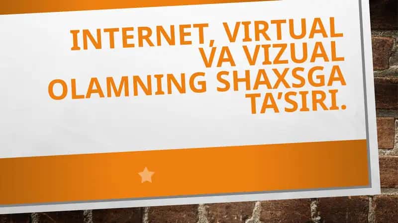 Internet, virtual va vizual olamning shaxsga ta’siri