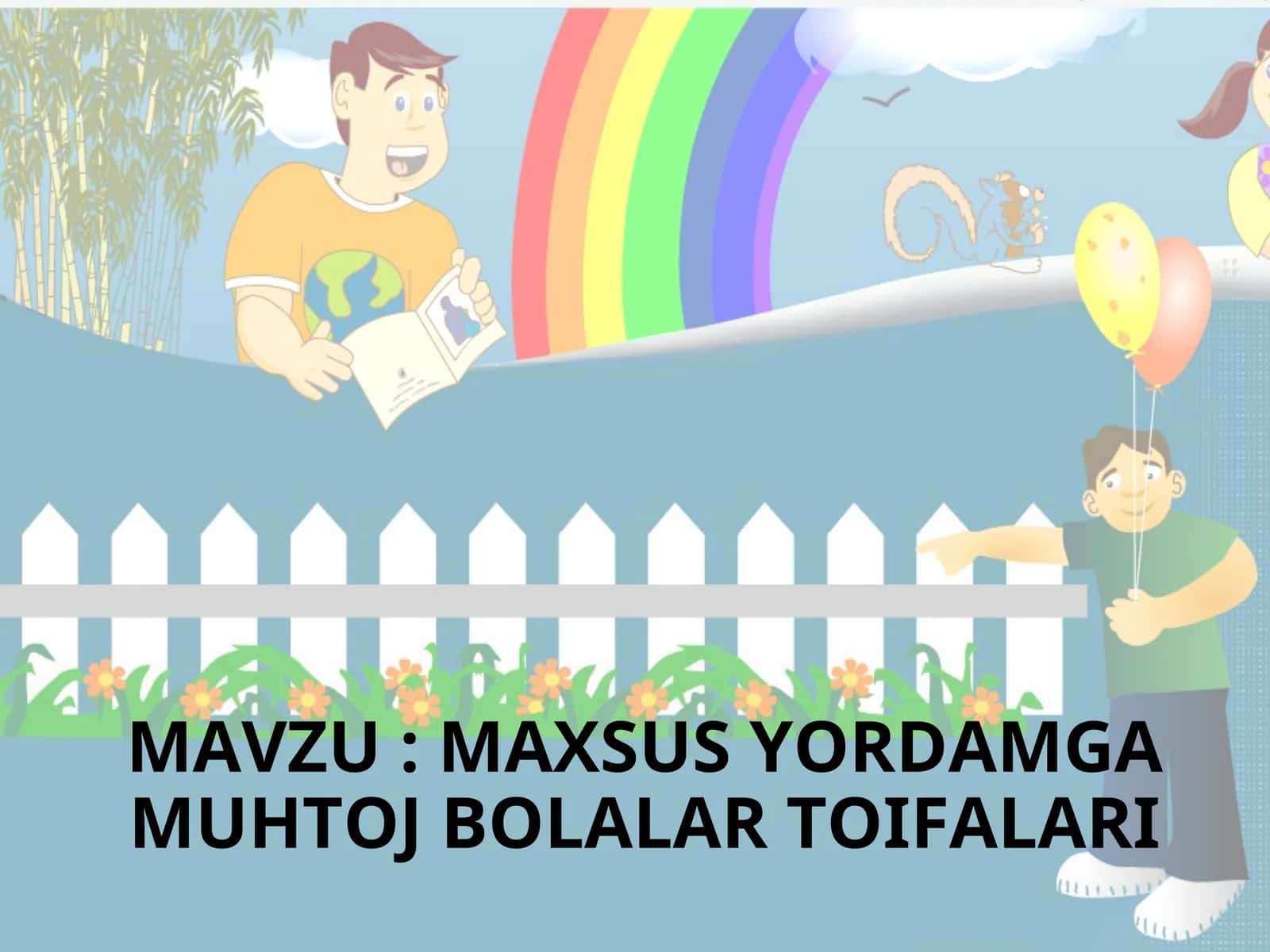 MAXSUS YORDAMGA MUHTOJ BOLALAR TOIFALARI
