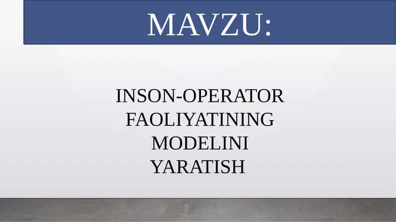 INSON-OPERATOR FAOLIYATINING MODELINI YARATISH