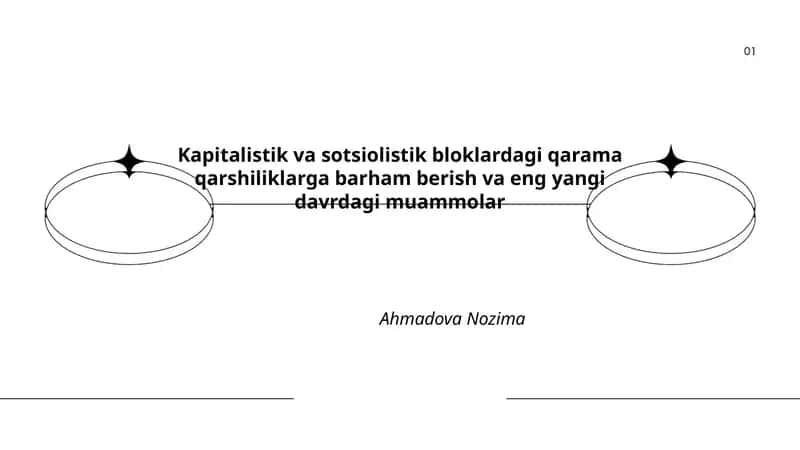 Kapitalistik va sotsiolistik bloklardagi qarama qarshiliklarga barham berish va eng yangi davrdagi muammolar