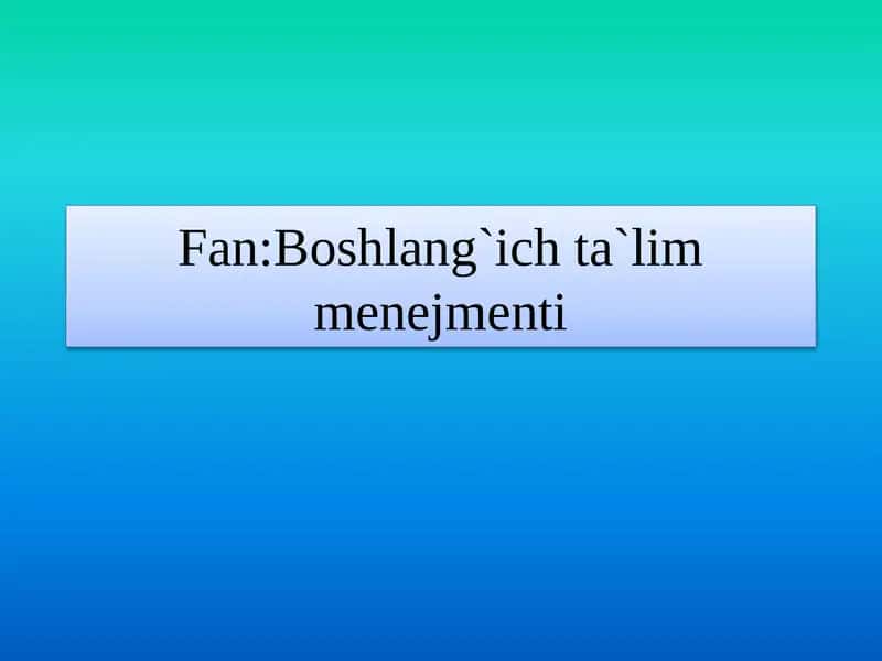 Menejment maktablari va ularning talimni boshqarishdagi ahamiyati