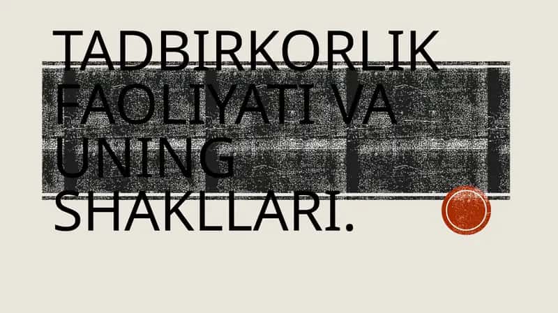 Tadbirkorlik faoliyati va uning shakllari
