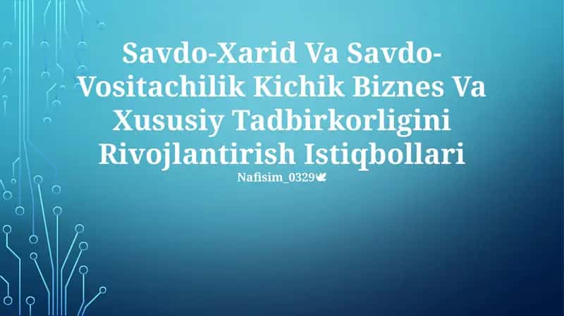 Savdo-Xarid Va Savdo-Vositachilik Kichik Biznes Va Xususiy Tadbirkorligini Rivojlantirish Istiqbollari