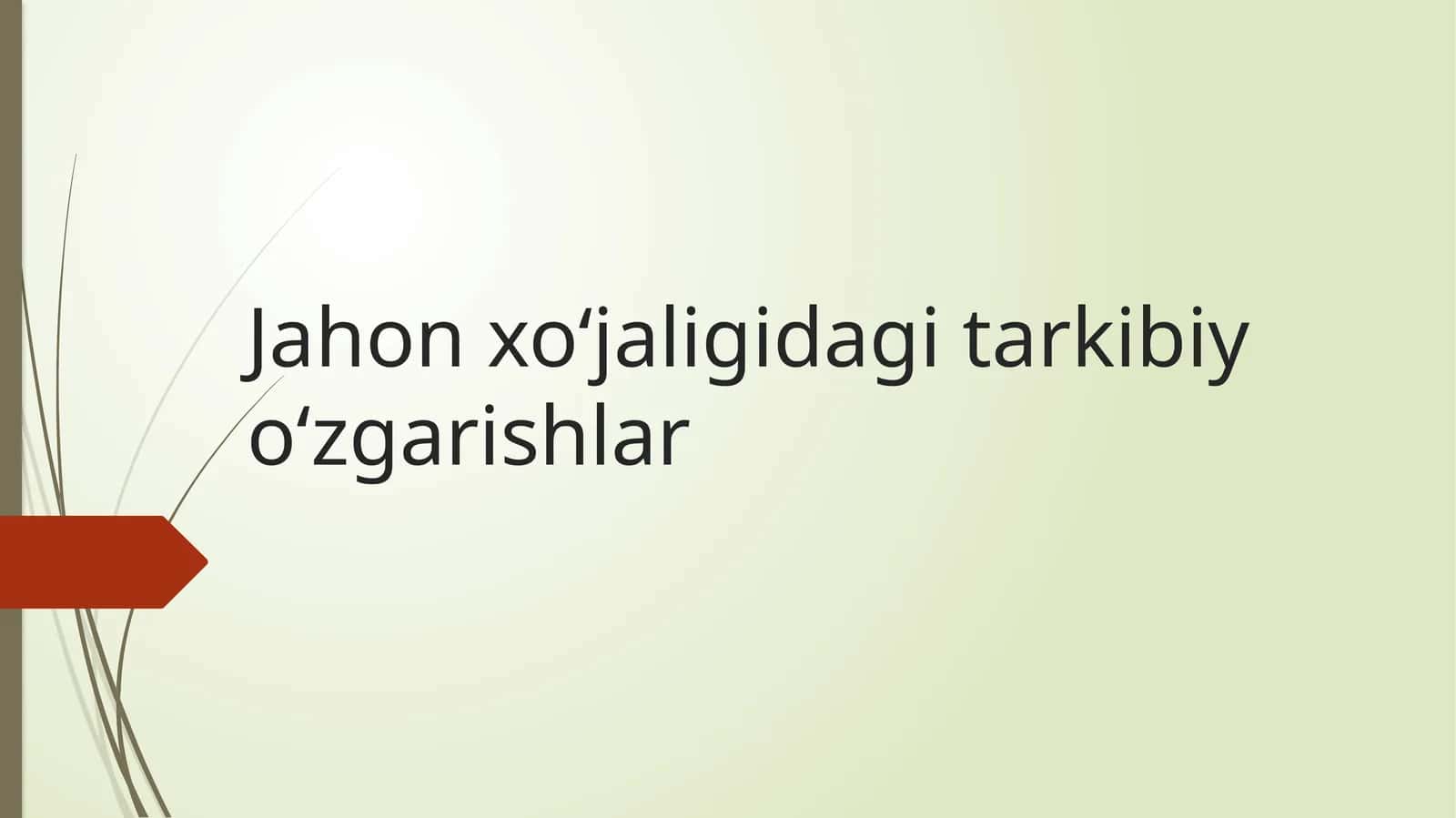 Jahon xo‘jaligidagi tarkibiy o‘zgarishlar