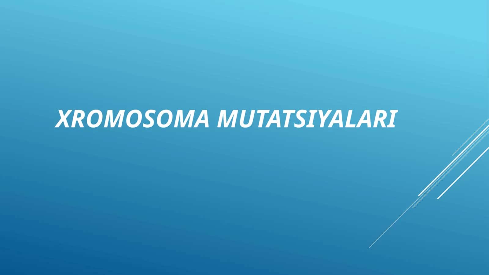 XROMOSOMA MUTATSIYALARI