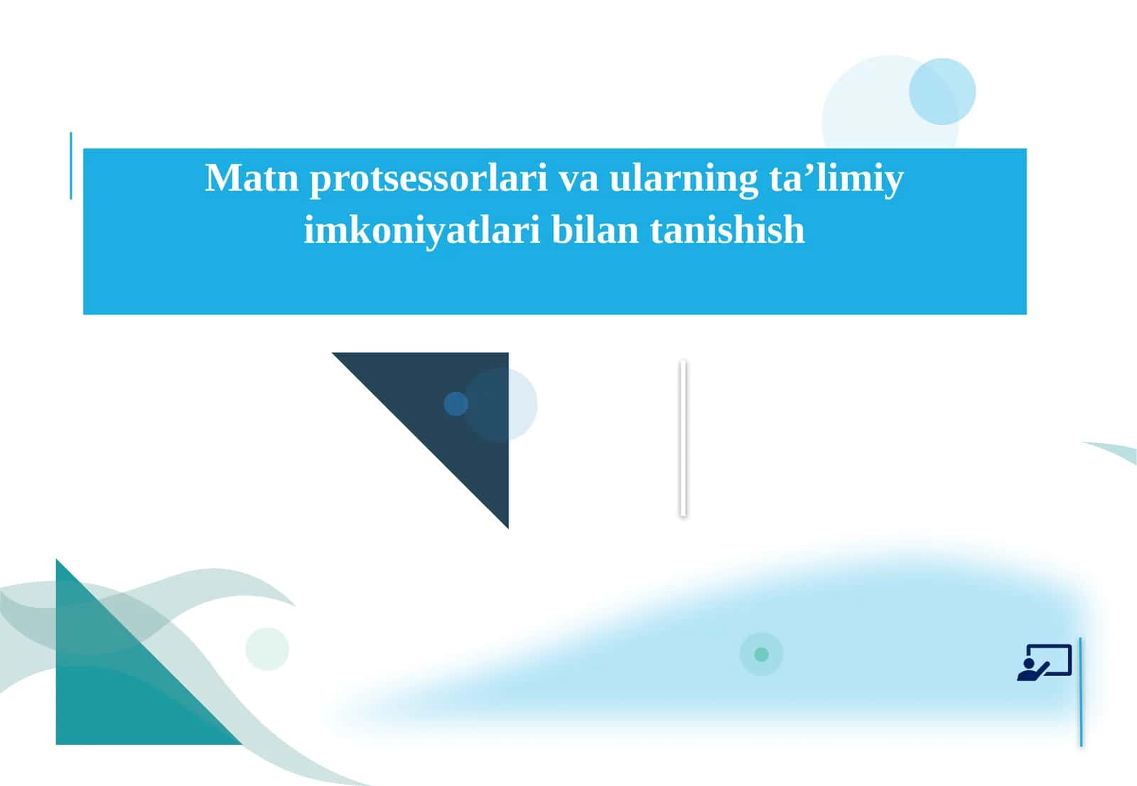 Matn protsessorlari va ularning ta’limiy imkoniyatlari bilan tanishish