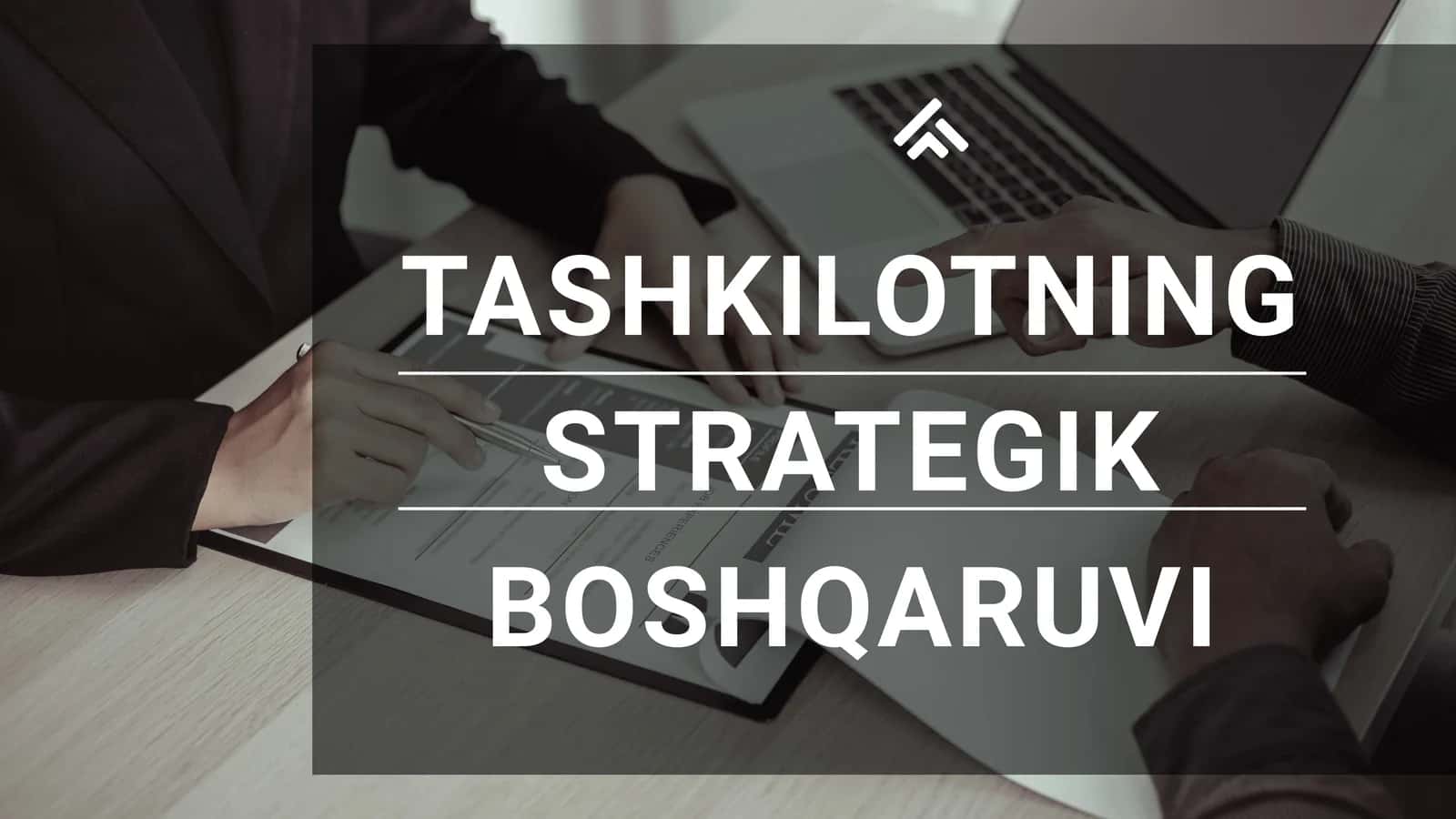 TASHKILOTNING STRATEGIK BOSHQARUVI