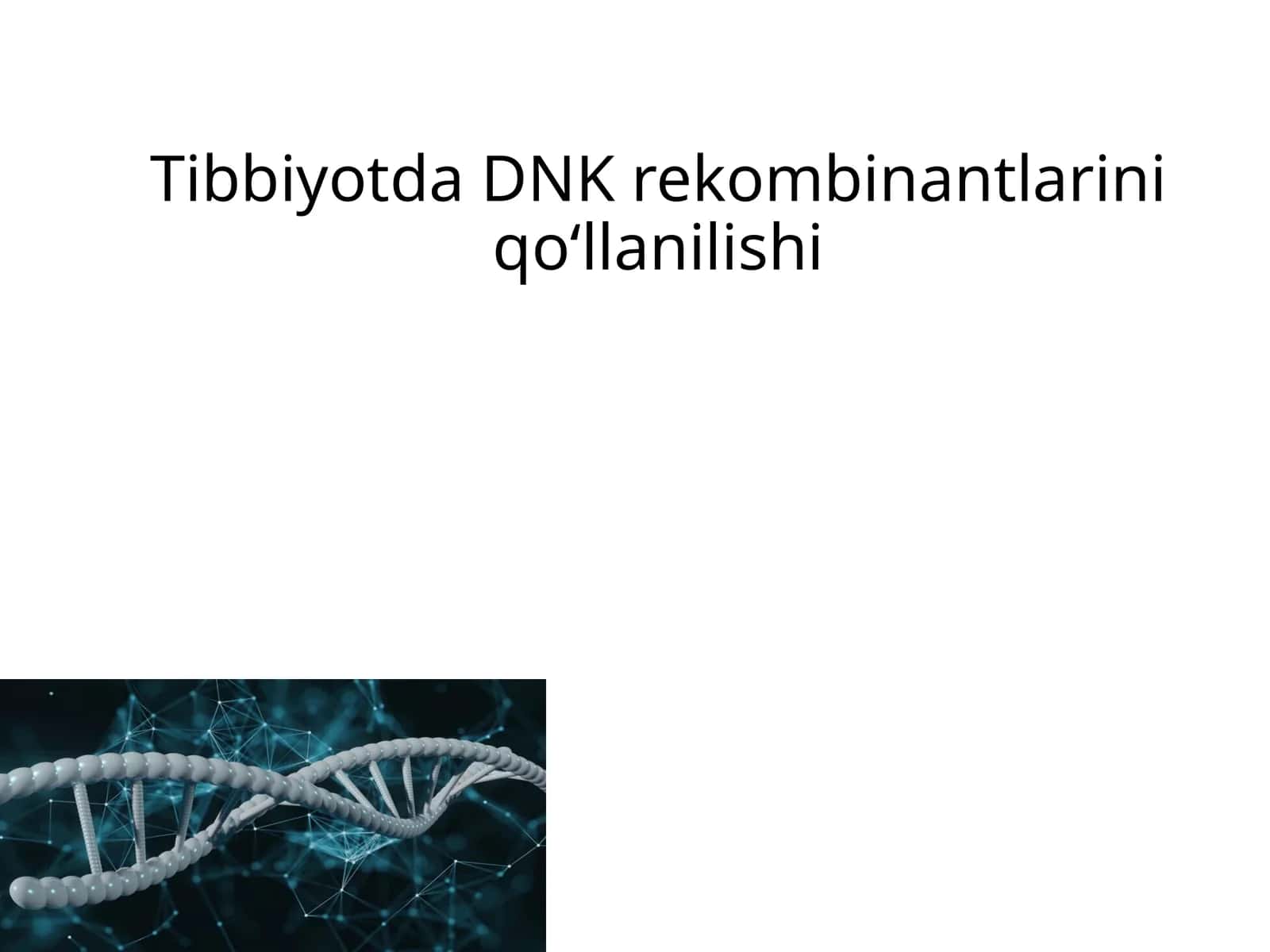 Tibbiyotda DNK rekombinantlarini qoʻllanilishi