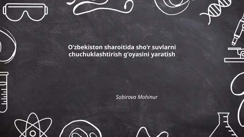 Oʻzbekiston sharoitida shoʻr suvlarni chuchuklashtirish gʻoyasini yaratish