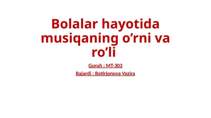 Bolalar hayoti damusiqaning o'rni va ro'li