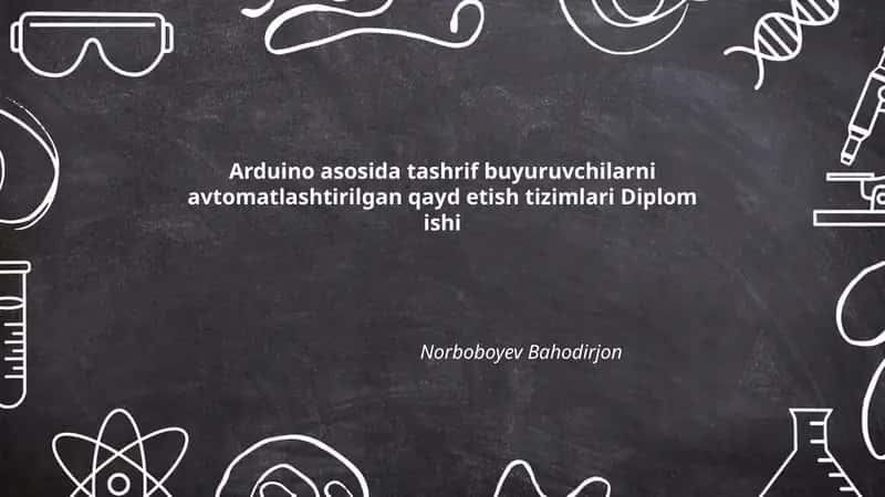 Arduino asosida tashrif buyuruvchilarni avtomatlashtirilgan qayd etish tizimlari Diplom ishi Norboboyev Bahodirjon