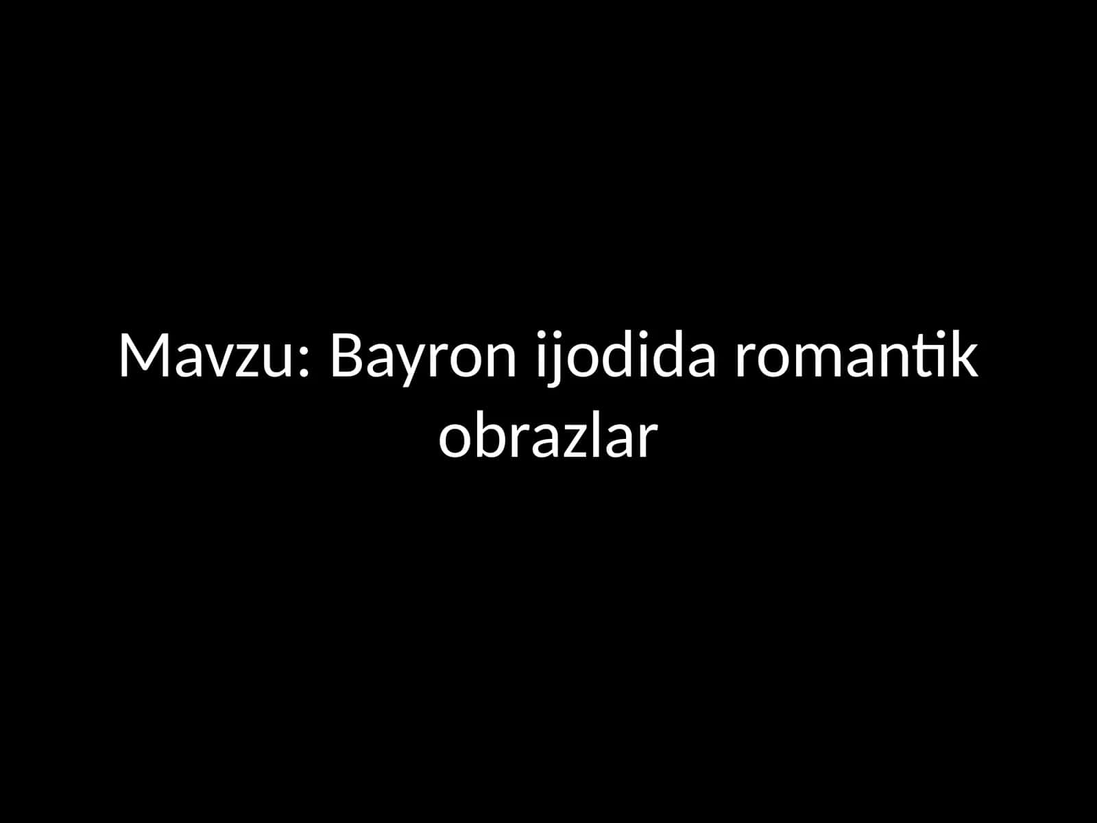 Bayron ijodida romantik obrazlar