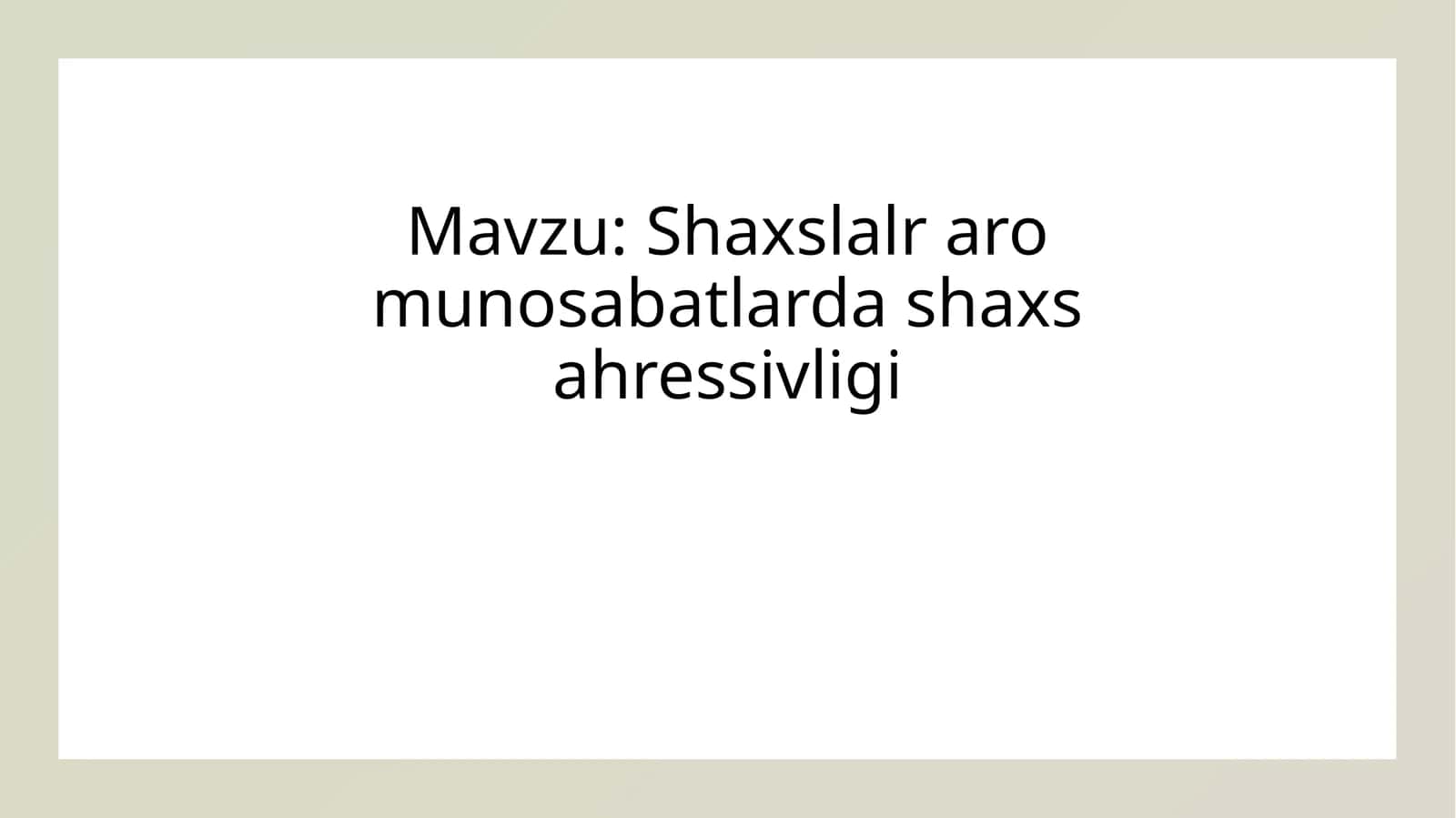 Shaxslalraromunosabatlardashaxsahressivligi