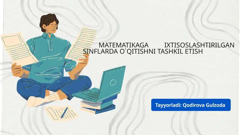 Matematikaga ixtisoslashtirilgan sinflarda o`qitishni tashkil etish