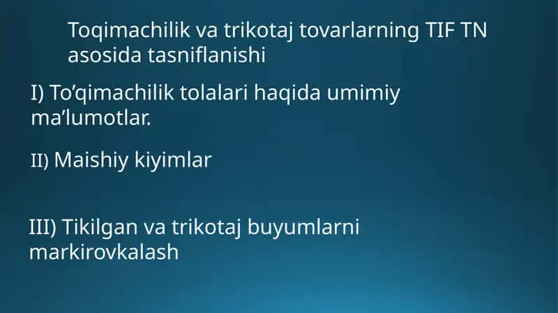Toqimachilik va trikotaj tovarlarning TIF TN asosida tasniflanishi