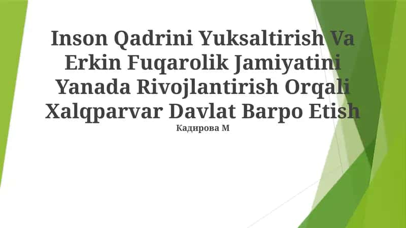Inson Qadrini Yuksaltirish Va Erkin Fuqarolik Jamiyatini Yanada Rivojlantirish Orqali Xalqparvar Davlat Barpo Etish