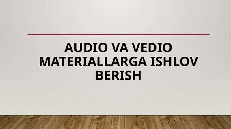 Ovoz va video materiallarga ishlov berish