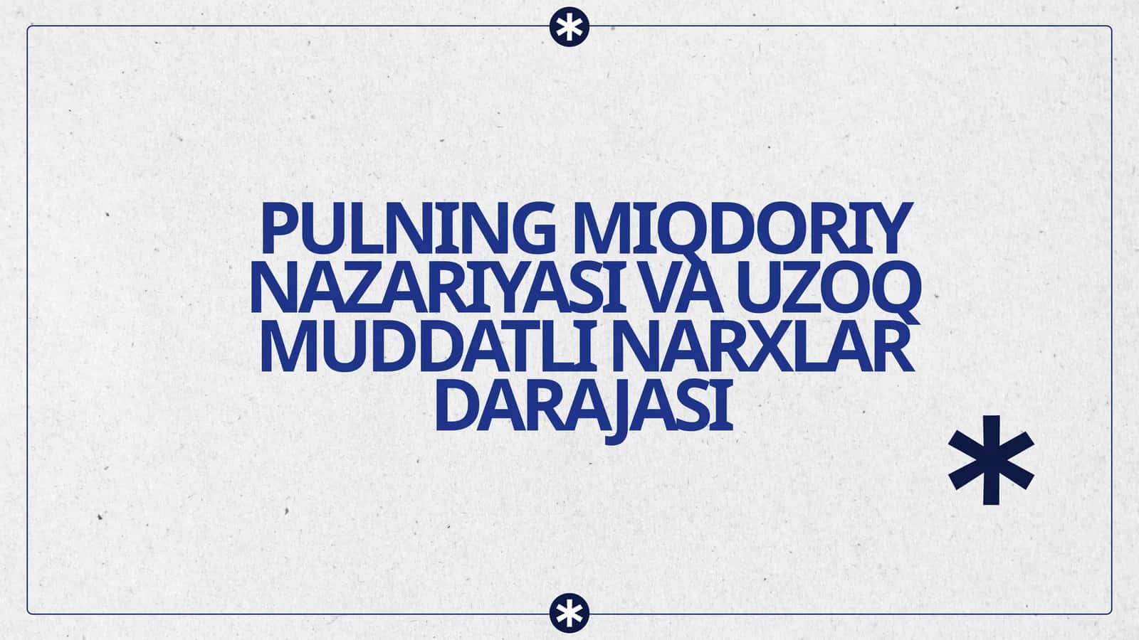 PULNING MIQDORIY NAZARIYASI VA UZOQ MUDDATLI NARXLAR DARAJASI