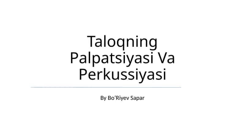 Taloqning Palpatsiyasi Va Perkussiyasi