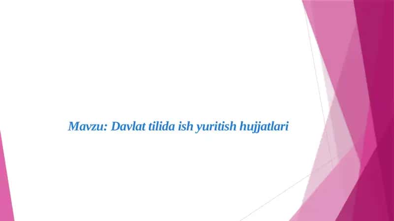 Davlat tilida ish yuritish hujjatlari