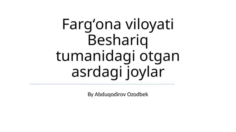Beshariq tumanidagi otgan asrdagi joylar