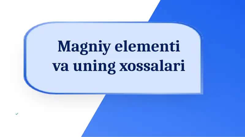 Magniy elementi va uning xossalari