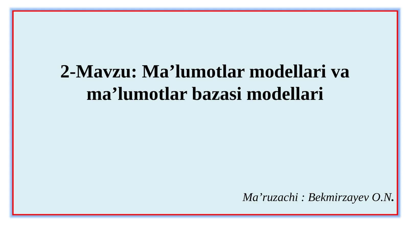 Ma’lumotlarmodellarivama’lumotlarbazasimodellari