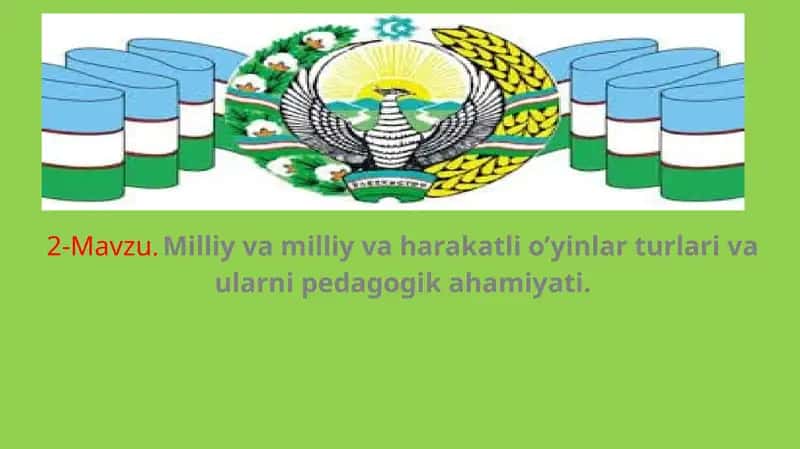 Milliy va milliy va harakatli o’yinlar turlari va ularni pedagogikahamiyati