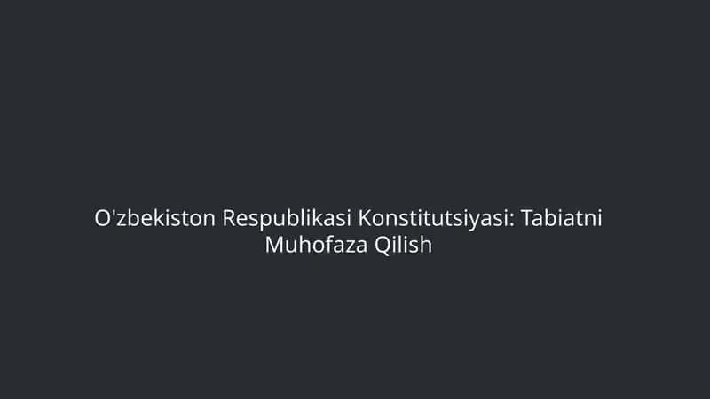 O'zbekiston Respublikasi Konstitutsiyasi: Tabiatni Muhofaza Qilish